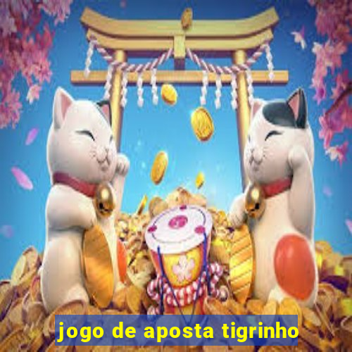 jogo de aposta tigrinho